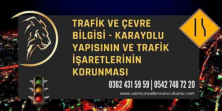 Karayolu Yapısının ve Trafik İşaretlerinin Korunması Ders Videosu