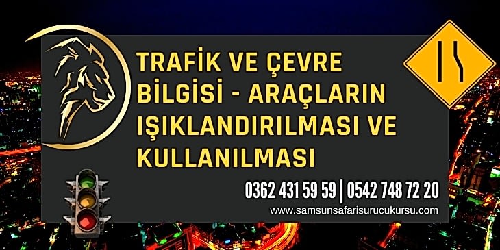 Araçların Işıklandırılması ve Kullanılması Ders Videosu