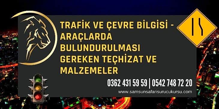 Araçlarda Bulundurulması Gereken Teçhizat ve Malzemeler Ders Videosu