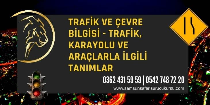 Trafik, Karayolu ve Araçlarla İlgili Tanımlar Ders Videosu