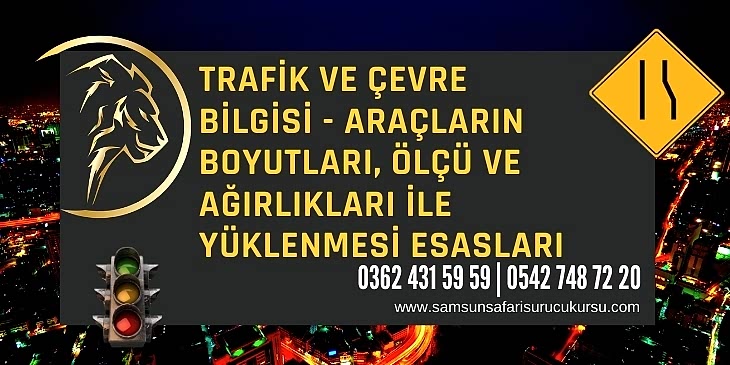 Araçların Boyutları, Ölçü ve Ağırlıkları İle Yüklenmesi Esasları Ders Videosu